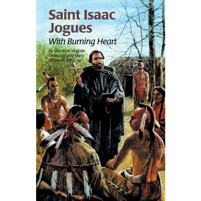 St Isaac Jogues W Burning Heart (Encounter The Saints Series