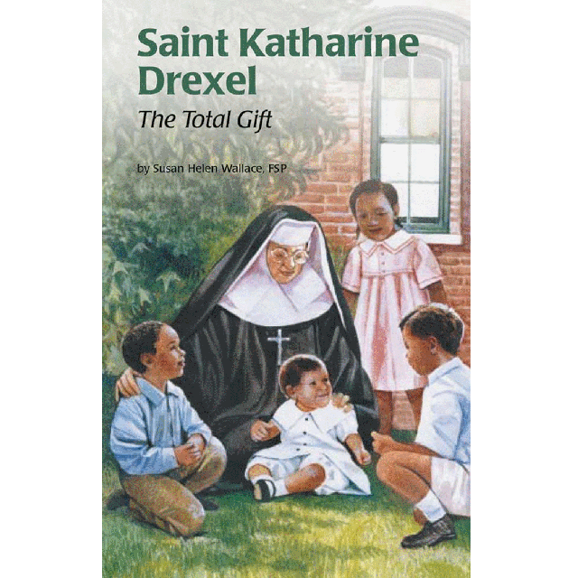 St Katharine Drexel The Total Gift (Encounter The Saints Ser