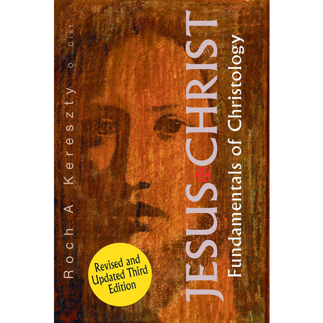 Jesus Christ Fundamentals Christology (Revised)