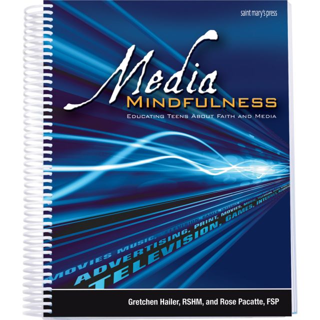 Media Mindfulness (Spir) Educating Teens About Faith & Medi