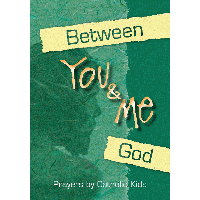 Between You & Me God Prayers By Catholic Kids