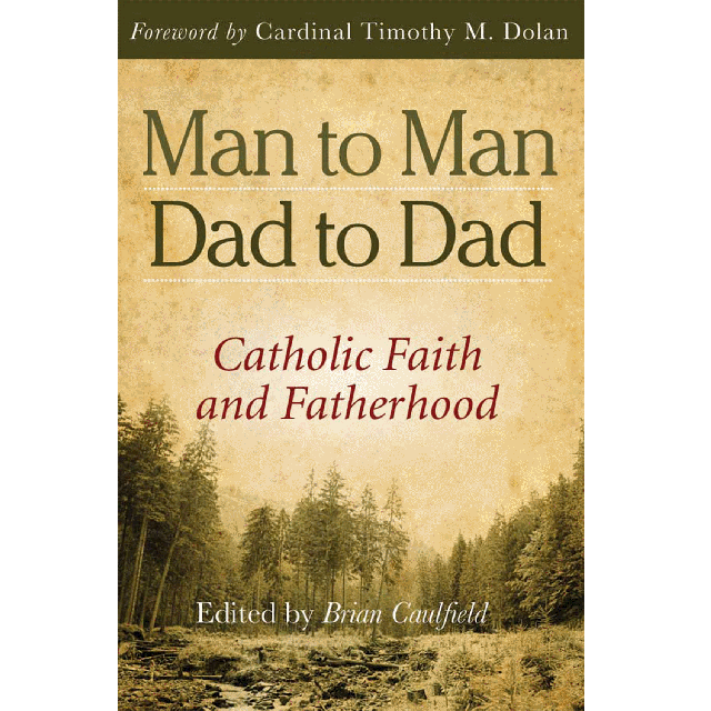 Man To Man Dad To Dad - Catholic Faith & Fatherhood