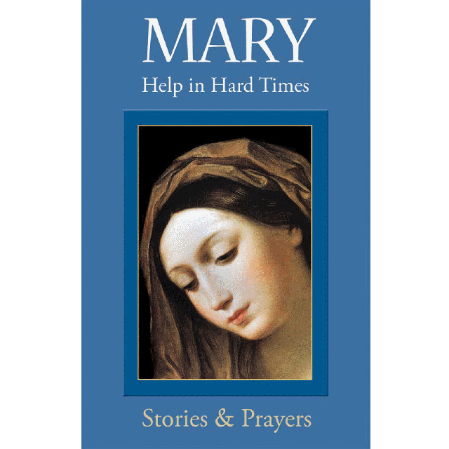 Mary Help In Hard Times