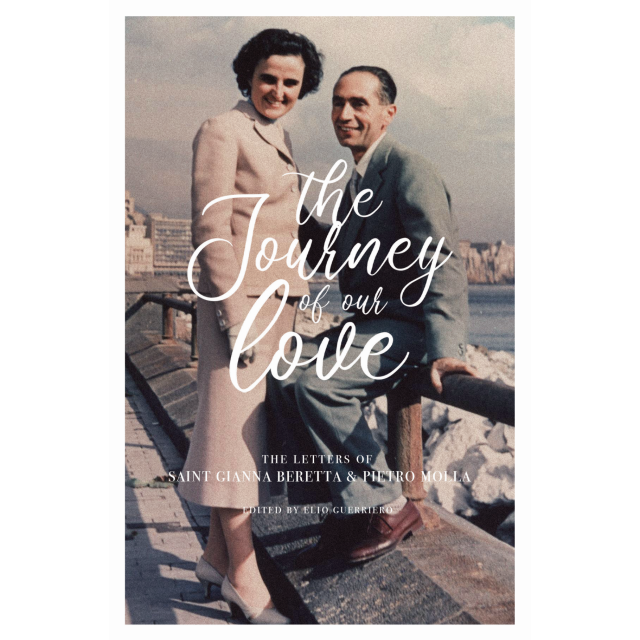 Journey of Our Love - The Letters of St Gianna Beretta & Pietro Molla