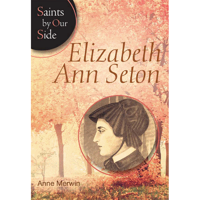 Elizabeth Ann Seton (Saints By Our Side)