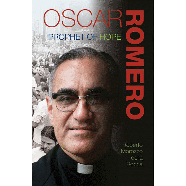 Oscar Romero Prophet Of Hope