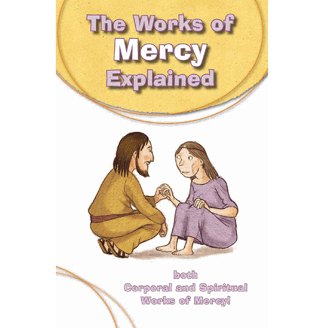 Works of Mercy Explained
