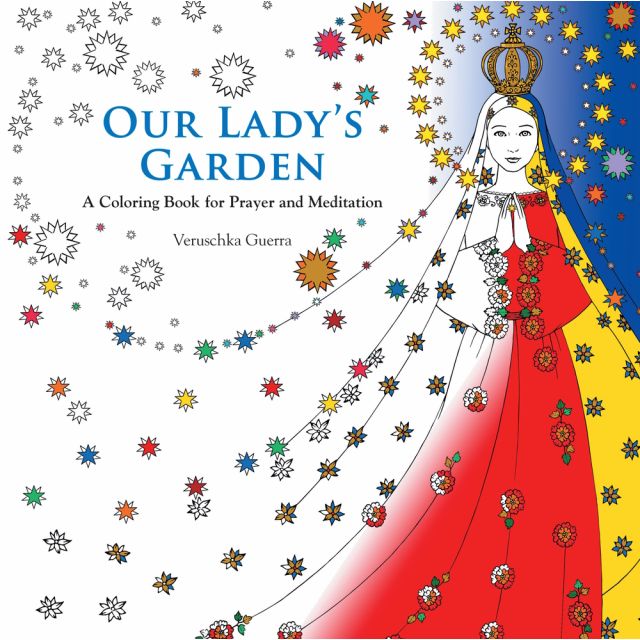 Our Ladys Garden Coloring Book For Prayer & Meditation
