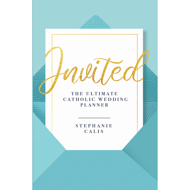 Invited - The Ultimate Catholic Wedding Planner
