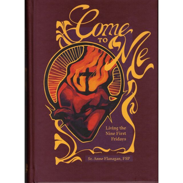Come To Me - Living The Nine First Fridays