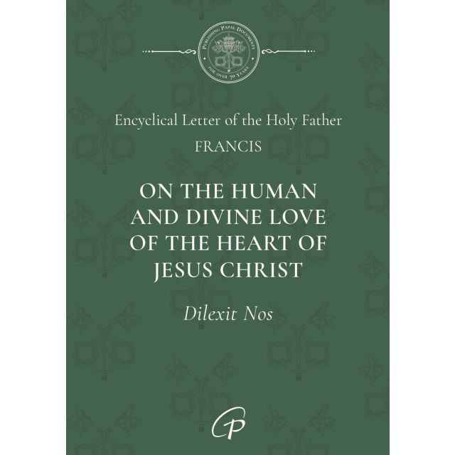 Dilexit Nos - On the Human & Divine Love of the Heart of Jesus Christ