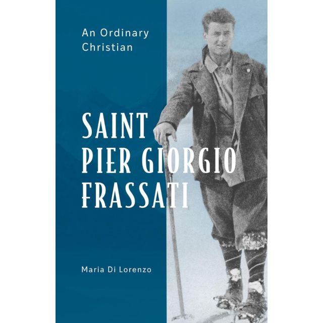 St Pier Giorgio Frassati  An Ordinary Christian