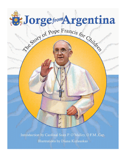Jorge From Argentina Story Of Pope Francis For Children