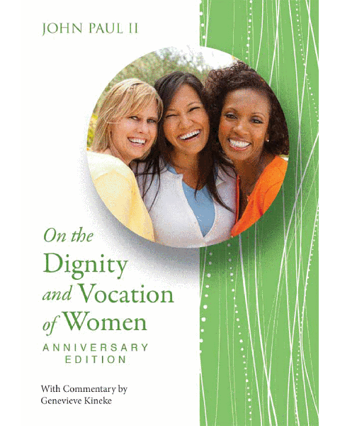 On Dignity & Vocation of Women Anniversary Edition  Mulieris Dig