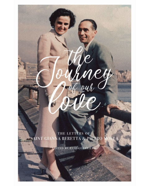 Journey of Our Love - The Letters of St Gianna Beretta & Pietro Molla