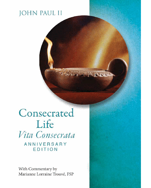 Consecrated Life (Anniversary Ed) (Vita Consecrata)