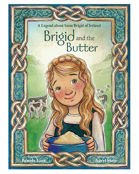 Brigid & Butter Legend About St Brigid Of Ireland