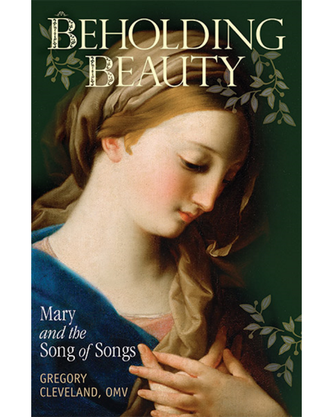 Beholding Beauty Mary And The Song Of Songs