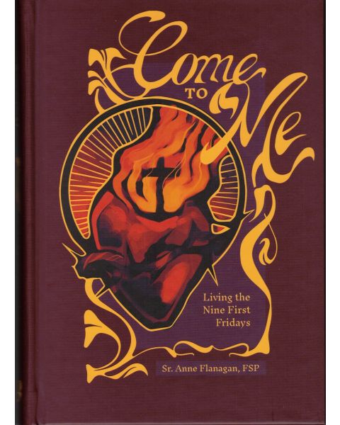 Come To Me - Living The Nine First Fridays