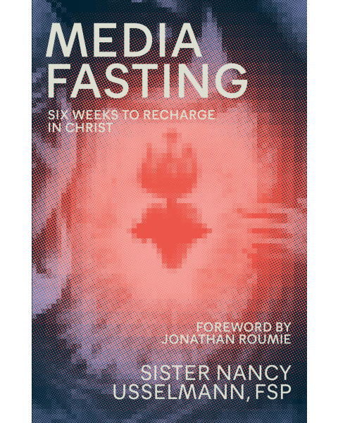 Media Fasting - Six Weeks To Recharge In Christ